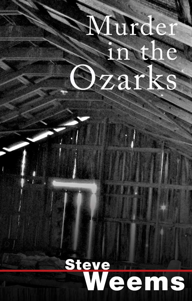 Murdder in the Ozarks a Novel by Steve Weems